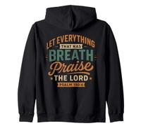 Let Everything That Has A Breath Praise The Lord Psalm 150 6 Zip Hoodie