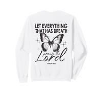 Let Everything That Has Breath Praise The Lord Butterfly Sweatshirt