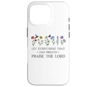 Let Everything That Has Breath Praise the Lord Christian God Case for iPhone 16 Pro