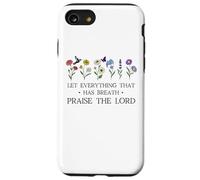 Let Everything That Has Breath Praise the Lord Christian God Case for iPhone SE (2020) / 7/8