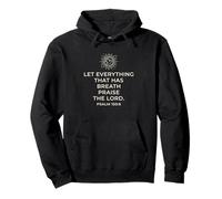 LET EVERYTHING THAT HAS BREATH PRAISE THE LORD. Christian Pullover Hoodie