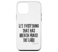 Let everything that has breath praise the Lord Psalm 150:6 Case for iPhone 12 mini