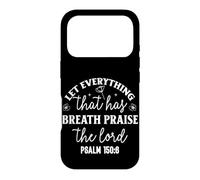 Let Everything that has Breath Praise the Lord Psalm 150 Case for iPhone 17 Pro