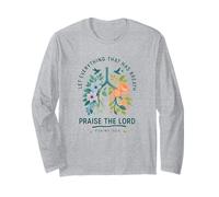 Let Everything That Has Breath Praise The Lord Psalms 150:6 Long Sleeve T-Shirt