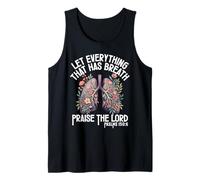 Let Everything that Has Breath Praise The Lord Psalms 150 6 Tank Top