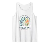 Let Everything That Has Breath Praise The Lord Psalms 150:6 Tank Top