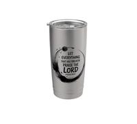 Let Everything that Has Breath Praise The Lord Stainless Steel Insulated Tumbler