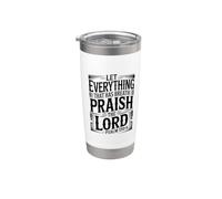 Let Everything that Has Breath Praise The Lord Stainless Steel Insulated Tumbler