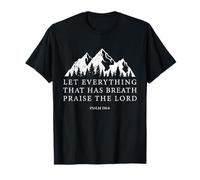 Let Everything That Has Breath Praise The Lord T-Shirt
