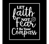 Let Faith not Fear be Your Compass Mural and Wall Vinyl Decal 41x49.2cm Art Decoration White