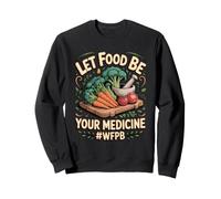 Let Food Be Your Medicine Plant Based Vegan Sweatshirt