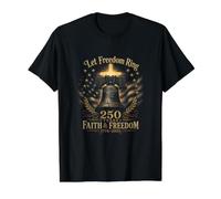 Let Freedom Ring 250 Years Faith and Freedom 1776 2026 Value Graphic T-Shirt, Men, Black, S