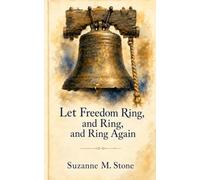 Let Freedom Ring, and Ring, and Ring Again (Letters from Home)