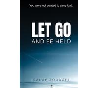 Let Go & Be Held: A journey of spiritual surrender and self-remembering