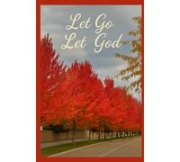 Let Go, Let God: A Daily Practice of Letting Go and Trusting God