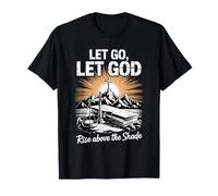 Let Go Let God Christian Rise Above The Shade Isaiah 60:1 T-Shirt