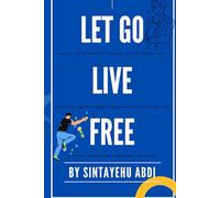 Let Go, Live Free: The Let Them Theory: A 30-Day, 5-Step Reset That Dissolves Perfectionism, Ends Procrastination, and Unlocks Consistent Progress and Peace