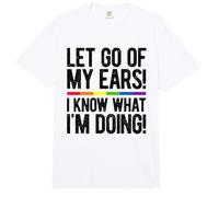 Let Go of My Ears I Know What I'm Doing Gay Bisexual Pride Comfort Colors Adult Heavyweight T-Shirt