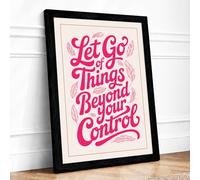 Let Go of Things Typography Framed Wall Art Print A4 Black | Ready to Hang, Premium Gi Paper, Fade-Resistant Inks, Securely Packaged, UK Made