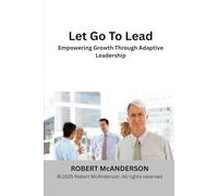 Let Go To Lead: Empowering Growth Through Adaptive Leadership