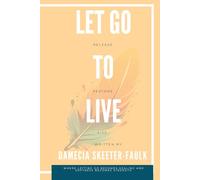 Let Go to Live: Release. Restore. Rise.