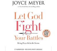 Let God Fight Your Battles: Being Peaceful in the Storm by Joyce Meyer (2015-06-02)