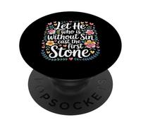 Let He Who Is Without Sin Cast The First Stone |- PopSockets Adhesive PopGrip