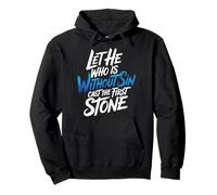 Let He Who Is Without Sin Cast The First Stone |- Pullover Hoodie