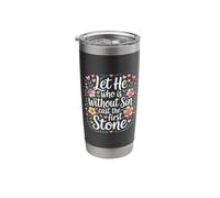 Let He Who is Without Sin Cast The First Stone |- Stainless Steel Insulated Tumbler