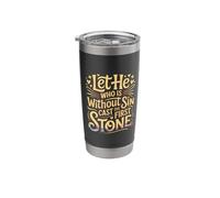 Let He Who is Without Sin Cast The First Stone - Stainless Steel Insulated Tumbler