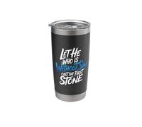 Let He Who is Without Sin Cast The First Stone |- Stainless Steel Insulated Tumbler