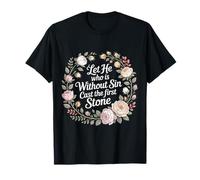 Let He Who is Without Sin Cast The First Stone |- T-Shirt