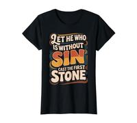 Let He Who is Without Sin Cast The First Stone ||- Value Graphic T-Shirt, Women, Black, XL