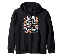 Let He Who Is Without Sin Cast The First Stone - Zip Hoodie