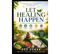 LET HEALING HAPPEN: Your Proven Path to Overcome Adrenal Fatigue and Restore Your Energy, and Reclaim Your Health and Joy (THE HEALING AWAKENING SERIES)