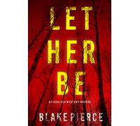 Let Her Be (A Fiona Red FBI Suspense Thriller-Book 2)