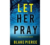 Let Her Pray (A Fiona Red FBI Suspense Thriller-Book 11)