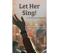 Let Her Sing!: Or, She May Never Sing Again!