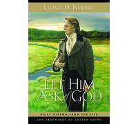 Let Him Ask of God: Daily Wisdom from the Life and Teachings of Joseph Smith