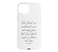 Let Him Cast The First Stone Bible Verse Scripture John 8:7 Case for iPhone 15 Plus