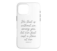 Let Him Cast The First Stone Bible Verse Scripture John 8:7 Case for iPhone 16 Pro Max