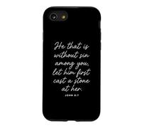 Let Him Cast The First Stone Bible Verse Scripture John 8:7 Case for iPhone SE (2020) / 7/8