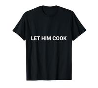 Let Him Cook Meme T-Shirt
