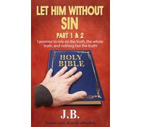 Let Him Without Sin: Part 1 & 2
