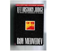Let History Judge the Origins & Consequences of Stalinisn Rev & Exp
