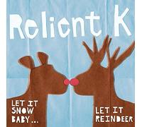 Let Is Snow Baby... Let It Reindeer by K Relient (2007-10-23)