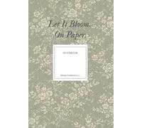 Let It Bloom. On Paper.: Soft Space for Big Feelings.