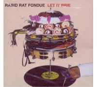 Let It Brie by Rabid Rat Fondue (1999-01-01)