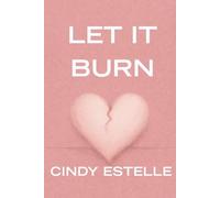 Let It Burn: A Back Burner Novel (Back Burner Series)