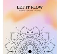 Let it Flow - Mandalas for Calm & Creativity